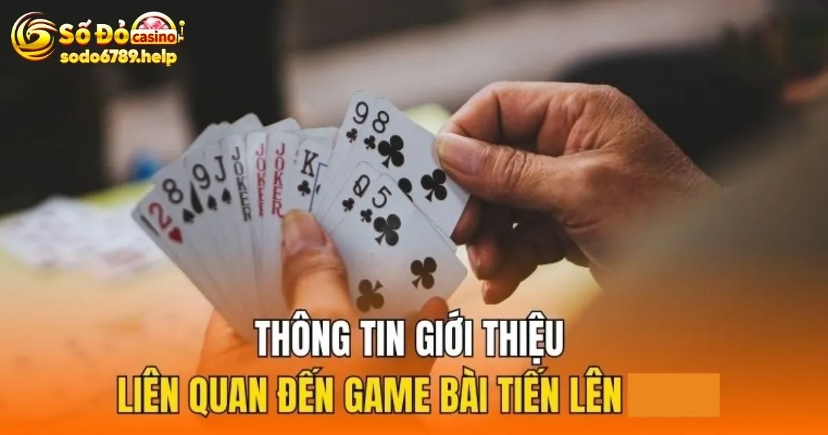 Giới thiệu đến tân binh về game bài tiến lên